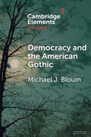 Democracy and the American Gothic-9781009279970