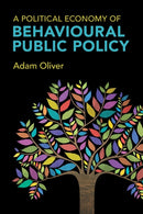 A Political Economy of Behavioural Public Policy-9781009282550