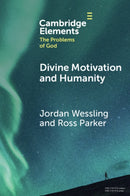 Divine Motivation and Humanity-9781009287050