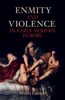 Enmity and Violence in Early Modern Europe-9781009287326