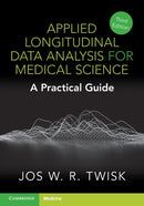 Applied Longitudinal Data Analysis for Medical Science : A Practical Guide-9781009288033