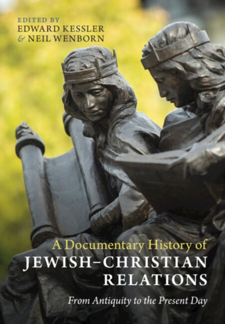 A Documentary History of Jewish-Christian Relations : From Antiquity to the Present Day-9781009292160