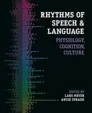 Rhythms of Speech and Language : Physiology, Cognition, Culture-9781009295840