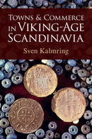 Towns and Commerce in Viking-Age Scandinavia-9781009298094