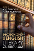 Decolonizing the English Literary Curriculum-9781009299961