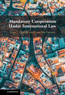Mandatory Cooperation Under International Law-9781009305020