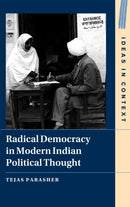 Radical Democracy in Modern Indian Political Thought-9781009305594