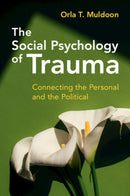The Social Psychology of Trauma : Connecting the Personal and the Political-9781009307017