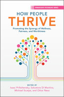 How People Thrive : Promoting the Synergy of Wellness, Fairness, and Worthiness-9781009308984