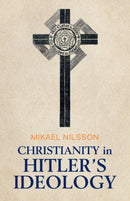 Christianity in Hitler's Ideology : The Role of Jesus in National Socialism-9781009314978