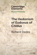 The Hedonism of Eudoxus of Cnidus-9781009321518