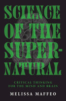 Science of the Supernatural : Critical Thinking for the Mind and Brain-9781009322331