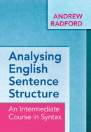 Analysing English Sentence Structure : An Intermediate Course in Syntax-9781009322935