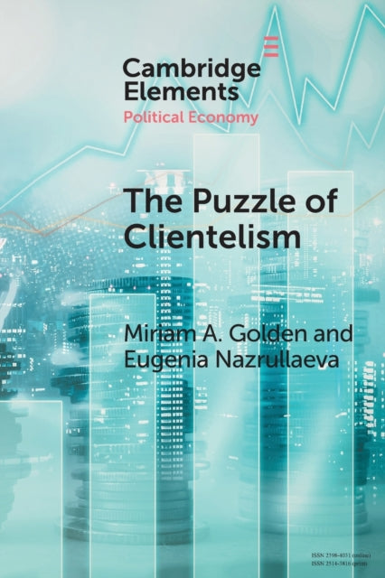The Puzzle of Clientelism : Political Discretion and Elections Around the World-9781009323215