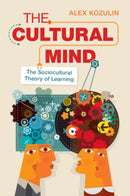 The Cultural Mind : The Sociocultural Theory of Learning-9781009327046