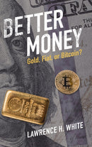 Better Money : Gold, Fiat, or Bitcoin?-9781009327473