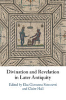 Divination and Revelation in Later Antiquity