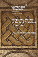 Magic and Heresy in Ancient Christian Literature-9781009331661