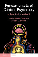 Fundamentals of Clinical Psychiatry : A Practical Handbook-9781009334747