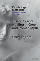 Disability and Healing in Greek and Roman Myth-9781009335539