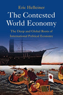 The Contested World Economy : The Deep and Global Roots of International Political Economy-9781009337526