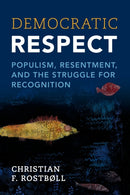 Democratic Respect : Populism, Resentment, and the Struggle for Recognition-9781009340878