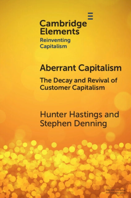 Aberrant Capitalism : The Decay and Revival of Customer Capitalism-9781009348829