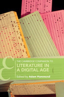 The Cambridge Companion to Literature in a Digital Age-9781009349543