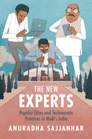 The New Experts : Populist Elites and Technocratic Promises in Modi's India-9781009349758
