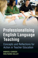 Professionalising English Language Teaching : Concepts and Reflections for Action in Teacher Education-9781009350242