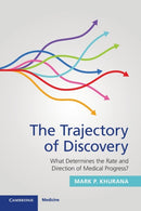 The Trajectory of Discovery : What Determines the Rate and Direction of Medical Progress?-9781009354431
