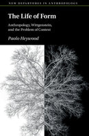 The Life of Form : Anthropology, Wittgenstein, and the Problem of Context-9781009356640