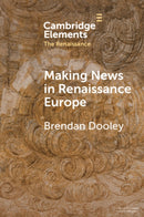 Making News in Renaissance Europe-9781009358811