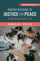 Making Meaning of Justice and Peace : A Developmental Lens to Restorative Justice and Peace Education-9781009360630
