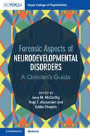 Forensic Aspects of Neurodevelopmental Disorders : A Clinician's Guide-9781009360944