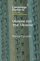Ukraine not `the' Ukraine-9781009365574