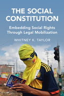 The Social Constitution : Embedding Social Rights Through Legal Mobilization-9781009367776