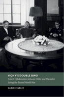 Vichy''s Double Bind