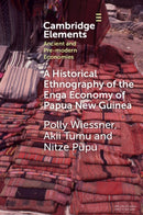 A Historical Ethnography of the Enga Economy of Papua New Guinea-9781009368766