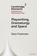 Playwriting, Dramaturgy and Space-9781009370226