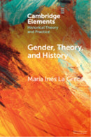 Gender, Theory, and History : On the Knowledge and Politics of Bodies-9781009372411