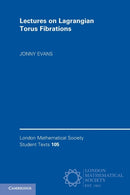 Lectures on Lagrangian Torus Fibrations-9781009372633
