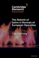 The Rebirth of Satire in Revivals of European Operettas-9781009373364