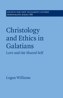 Christology and Ethics in Galatians : Love and the Shared Self-9781009373388