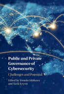 Public and Private Governance of Cybersecurity : Challenges and Potential-9781009374538