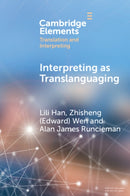 Interpreting as Translanguaging : Theory, Research, and Practice-9781009375894