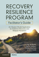 Recovery Resilience Program Facilitator's Guide : An I-System Model Application for Addiction Recovery and Relapse Prevention-9781009378741