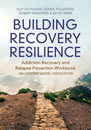 Building Recovery Resilience : Addiction Recovery and Relapse Prevention Workbook - An I-System Model Application-9781009378819