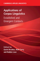 Applications of Corpus Linguistics : Established and Emergent Contexts-9781009381994