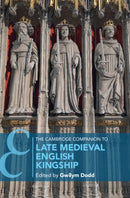 The Cambridge Companion to Late Medieval English Kingship-9781009382021